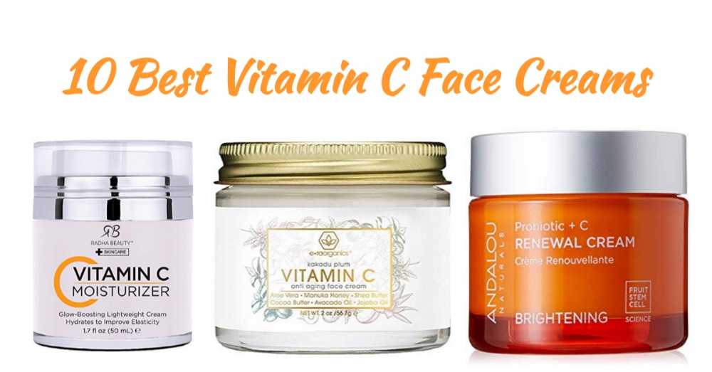 10 Best C Face Creams For Brightening & Anti-Aging Benefits - BeautySparkReview